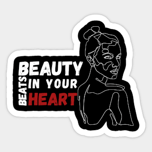 Beauty beats in your heart 2 Sticker